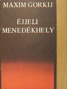 Maxim Gorkij: Éjjeli menedékhely [antikvár]