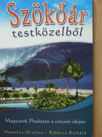Homolya Orsolya - Szökőár testközelből [antikvár]