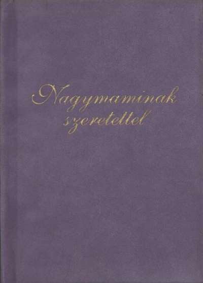 Szilágyi Eszter Anna - Nagymaminak szeretettel [antikvár]