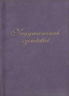 Szilágyi Eszter Anna - Nagymaminak szeretettel [antikvár]