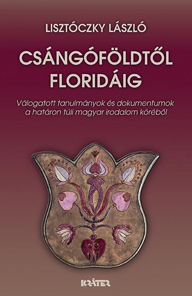 Lisztóczky László - Csángóföldtől Floridáig