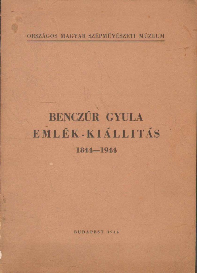 Wlassics Gyula - Benczúr Gyula emlék-kiállítás 1844-1944 [antikvár]