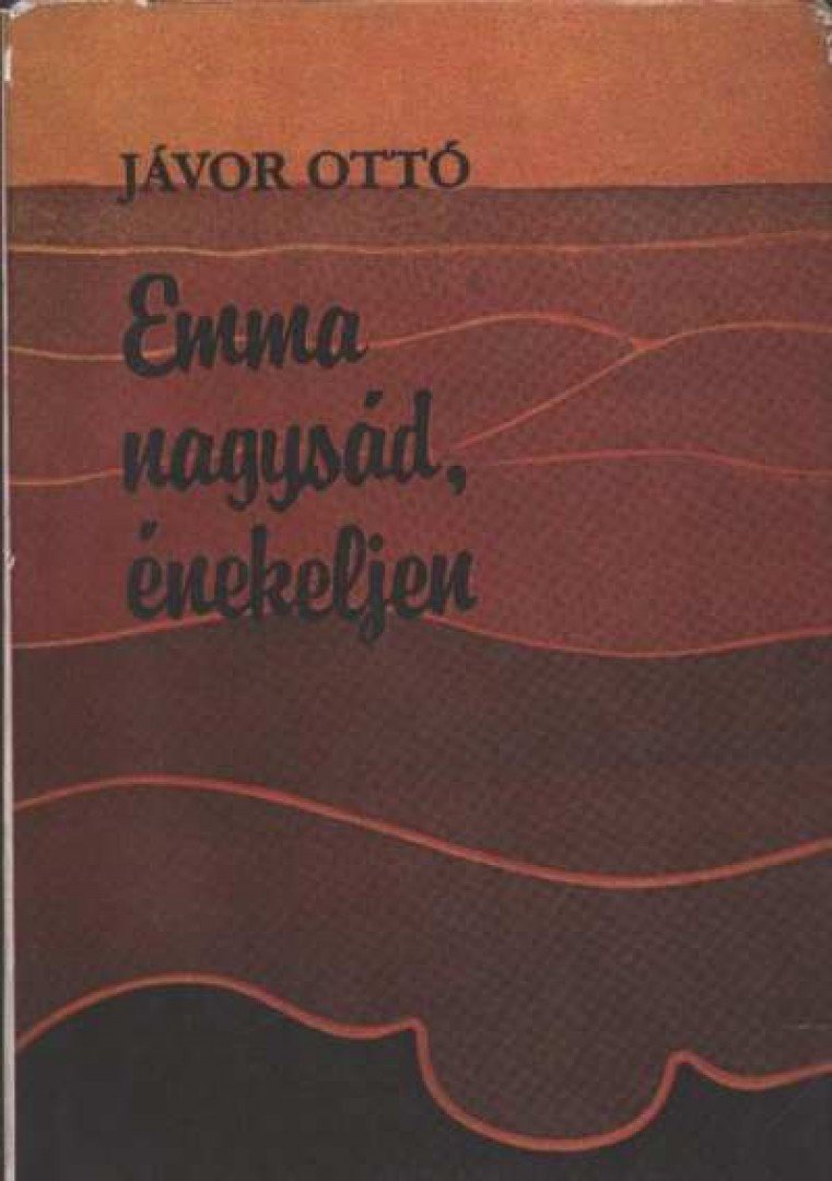 JÁVOR OTTÓ - Emma nagysád, énekeljen [antikvár]