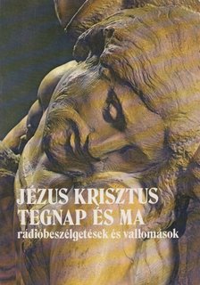 SZABÓ FERENC - Jézus Krisztus tegnap és ma [antikvár]