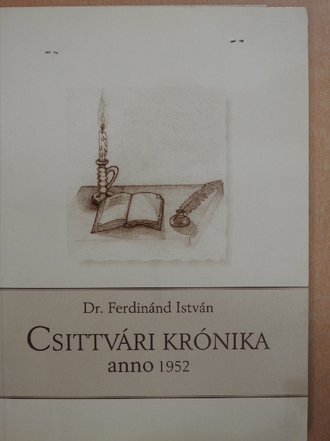 Dr. Ferdinánd István - Csittvári krónika anno 1952 [antikvár]