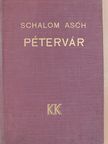 Schalom Asch - Pétervár [antikvár]