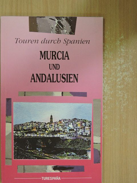Remedios Molina Gómez - Murcia und Andalusien [antikvár]