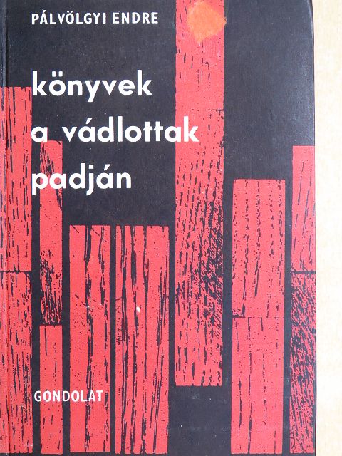 Pálvölgyi Endre - Könyvek a vádlottak padján [antikvár]