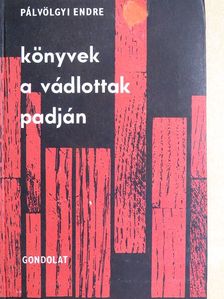 Pálvölgyi Endre - Könyvek a vádlottak padján [antikvár]