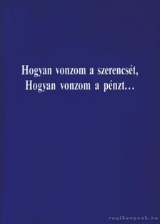 Daniel Clemon - Hogyan vonzom a szerencsét, hogyan vonzom a pénzt... [antikvár]