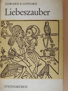 Edward S. Gifford - Liebeszauber [antikvár]