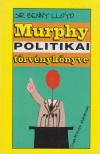 Lloyd, Sir Benny - Murphy politikai törvénykönyve [antikvár]