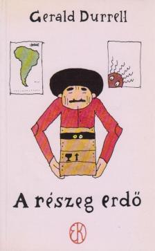 Gerald Durrell - A részeg erdő [antikvár]
