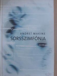 Andrei Makine - Sorsszimfónia [antikvár]