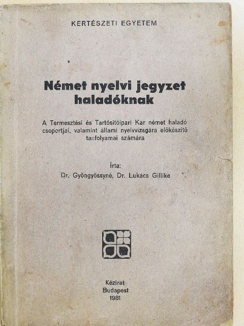 Dr. Gyöngyössyné Dr. Lukács Gillike - Német nyelvi jegyzet haladóknak [antikvár]