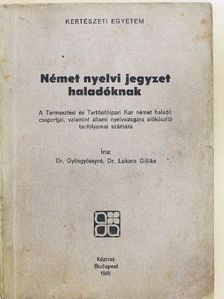 Dr. Gyöngyössyné Dr. Lukács Gillike - Német nyelvi jegyzet haladóknak [antikvár]