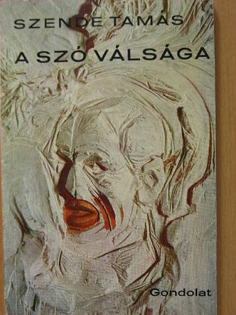 Szende Tamás - A szó válsága [antikvár]