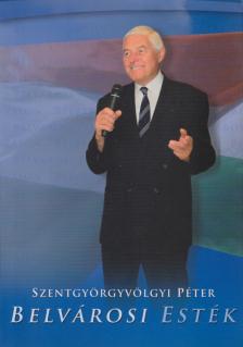 Szentgyörgyvölgyi Péter - Belvárosi esték (dedikált) [antikvár]