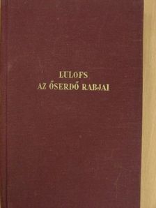 Madelon Lulofs - Az őserdő rabjai [antikvár]