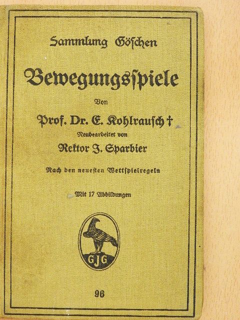 Dr. E. Kohlrausch - Bewegungsspiele (gótbetűs) [antikvár]