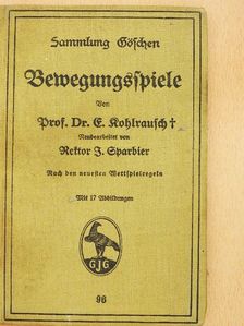 Dr. E. Kohlrausch - Bewegungsspiele (gótbetűs) [antikvár]