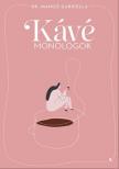 Dr. Mangó Gabriella - Kávémonológok [eKönyv: epub, mobi]