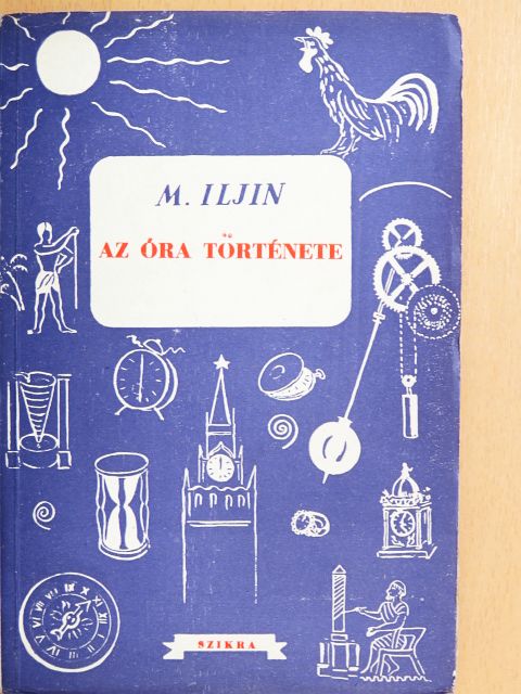 M. Iljin - Az óra története [antikvár]