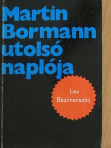 Lev Bezimenszkij - Martin Bormann utolsó naplója [antikvár]