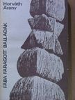 Horváth Arany - Fába faragott balladák [antikvár]