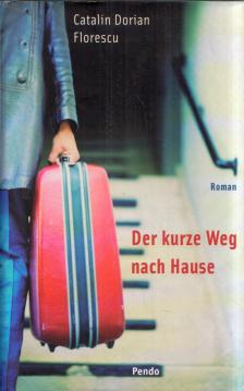 Catalin Dorian Florescu - Der kurze Weg nach Hause [antikvár]