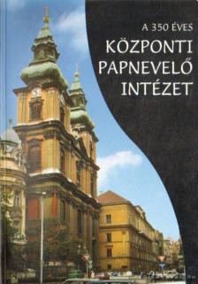 Legeza László, Török József - A 350 éves központi papnevelő intézet [antikvár]