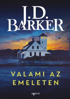 J. D. Barker - Valami az emeleten [eKönyv: epub, mobi]