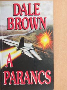 Dale Brown - A parancs  [antikvár]