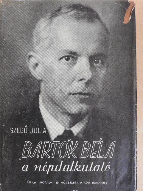 Szegő Júlia - Bartók Béla a népdalkutató [antikvár]