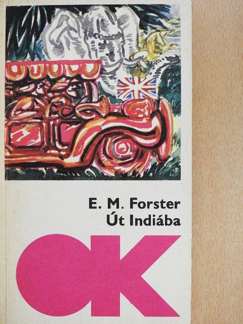 Edward Morgan Forster - Út Indiába [antikvár]