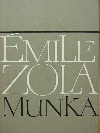 Émile Zola - Munka [antikvár]