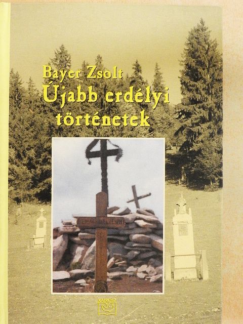 Bayer Zsolt - Újabb erdélyi történetek [antikvár]