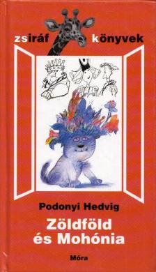 Podonyi Hedvig - Zöldföld és Mohónia [antikvár]