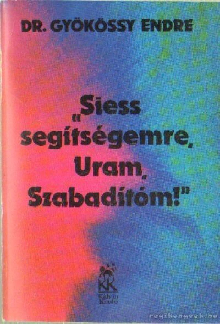 GYÖKÖSSY ENDRE - "Siess segítségemre Uram, Szabadítóm!" [antikvár]