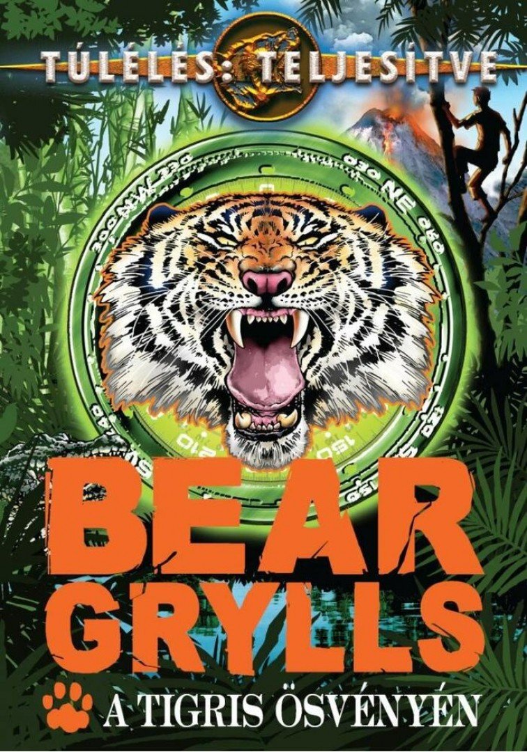 Bear Grylls - A tigris ösvényén [antikvár]