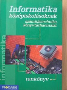 Dr. Kokas Károly - Informatika középiskolásoknak tankönyv [antikvár]