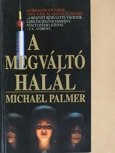 Michael Palmer - A megváltó halál [antikvár]