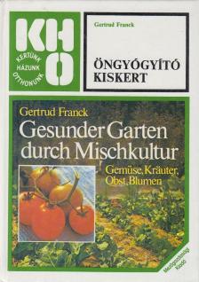 Franck, Gertrud - Öngyógyító kiskert [antikvár]