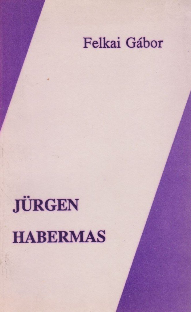 Felkai Gábor - Jürgen Habermas [antikvár]