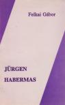 Felkai Gábor - Jürgen Habermas [antikvár]