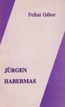Felkai Gábor - Jürgen Habermas [antikvár]