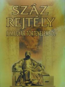 Czeizel Endre - Száz rejtély a magyar történelemből [antikvár]