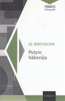 Sz. Bíró Zoltán - Putyin háborúja [antikvár]
