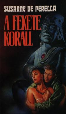 PERELLA, SUZANNE DE - A fekete korall [antikvár]