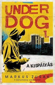 Markus Zusak - A kispályás - Underdog 1. [antikvár]